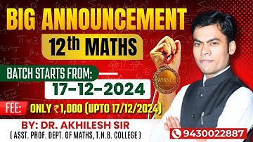Batch Starts for 12th || By: Dr. Akhilesh Sir, Asst. Prof. of Maths