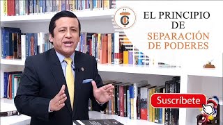 El principio de SEPARACIÓN DE PODERES - TC 257