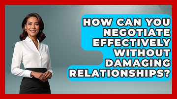 How Can You Negotiate Effectively Without Damaging Relationships? - Job Success Network