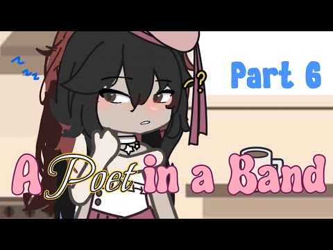 "A Poet in a Band" PART 6 || Yuri/gl GLMM GCMM