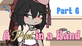 "A Poet in a Band" PART 6 || Yuri/gl GLMM GCMM