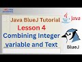Java with BlueJ – Lesson 4: Combining Integer Variables | Simple Calculations in Java