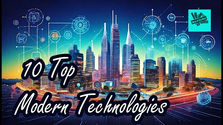 Top 10 Modern Technologies: Innovations Shaping Our Future