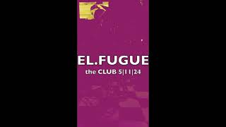 El.Fugue | Live the Club 05|11|24