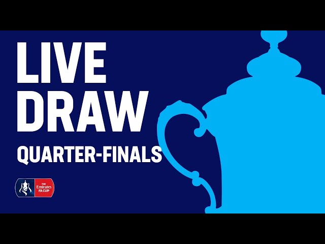 Emirates FA Cup Quarter-Finals Draw | Emirates FA Cup 19/20