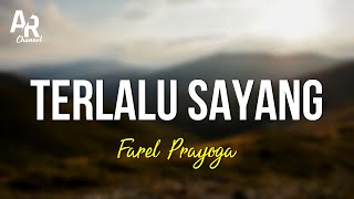 Terlalu Sayang - Farel Prayoga (LIRIK)