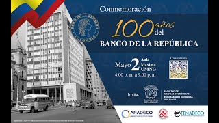 CONMEMORACIÓN 100 AÑOS DEL BANCO DE LA REPÚBLICA