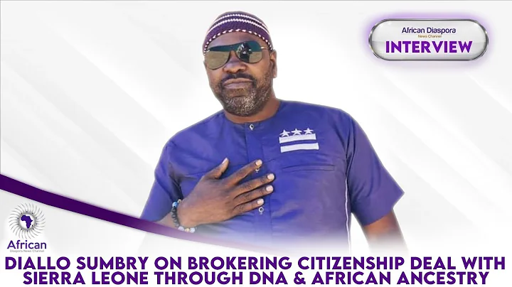 Diallo Sumbry On Brokering Citizenship Deal With S...