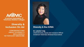 Diversity & Inclusion on Air: Dr. Latonia Craig, AVMA