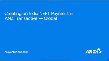Creating an India NEFT Payment in ANZ Transactive — Global