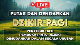 Dzikir Pagi Menenangkan Hati, Doa Melancarkan Rezeki dan Ampunan Dosa - M ERWIYANTO