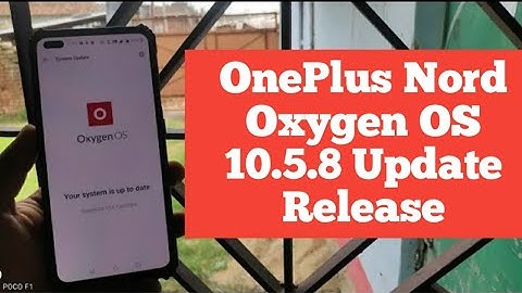 OnePlus Nord Oxygen OS 10.5.8 Update Release New Features & Bug Fixes