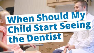 When Should My Child Start Seeing the Dentist