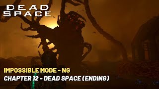 Dead Space Remake | Chapter 12 (Ending) - Impossible Difficulty (NG) Full Walkthrough