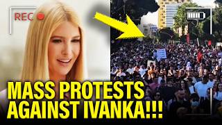 🚨MASS Protests ERUPT AGAINST IVANKA TRUMP Across World!!