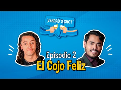 Verdad o Shot con El Cojo Feliz