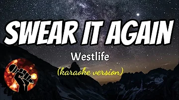 SWEAR IT AGAIN - WESTLIFE (karaoke version)