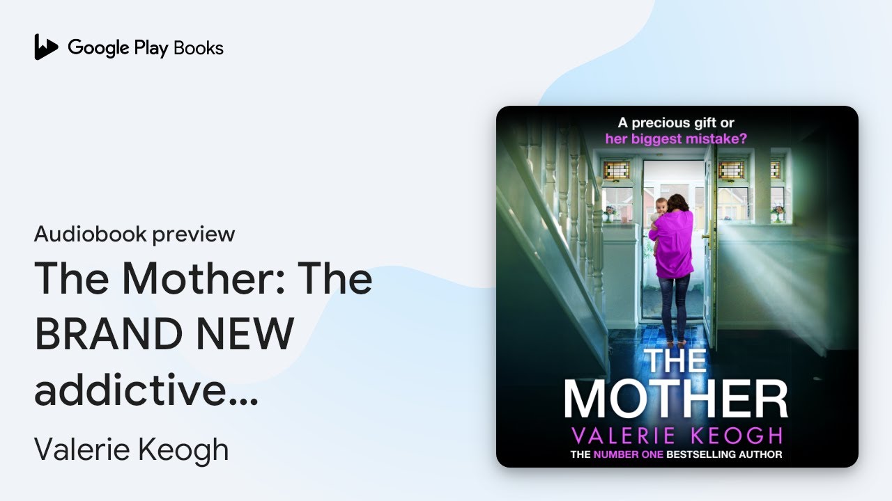 The Mother: The addictive, pulse-pounding… by Valerie Keogh · Audiobook ...
