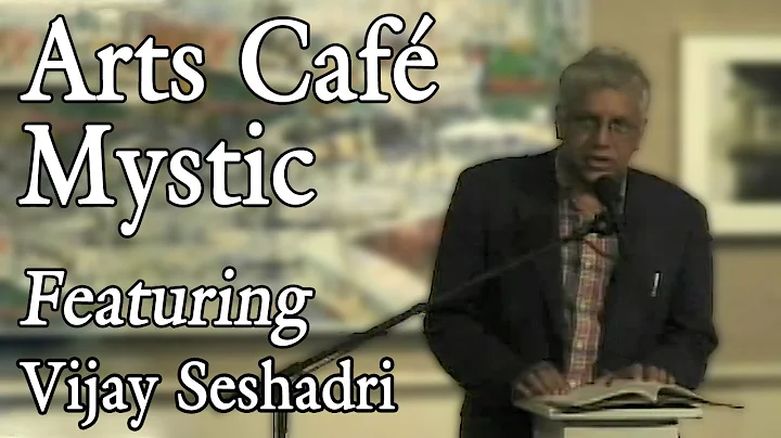 Arts Caf ~ Mystic featuring Vijay Seshadri - Septe...