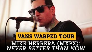 Mike Herrera (MxPx) - 'Never Better Than Now' - Live at Vans Warped Tour chords