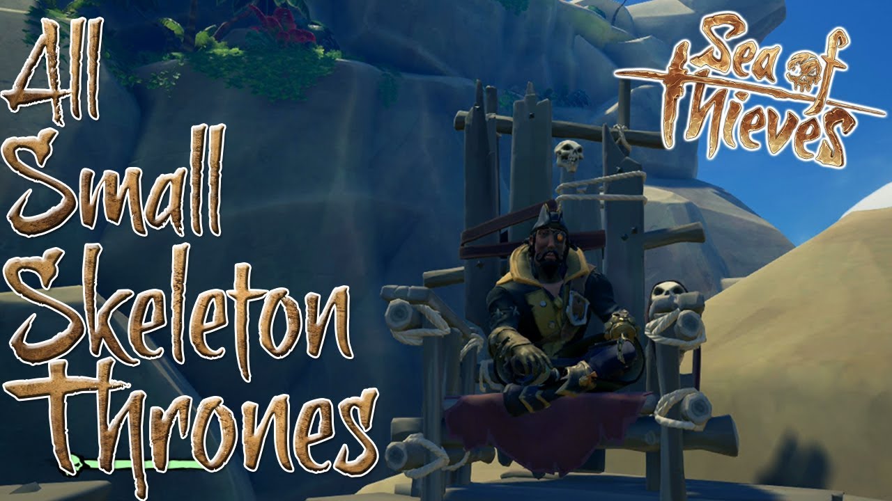 All Small Skeleton Thrones Sea Of Thieves