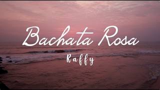 Raffy - Bachata Rosa (Homenaje a Juan Luis Guerra) 