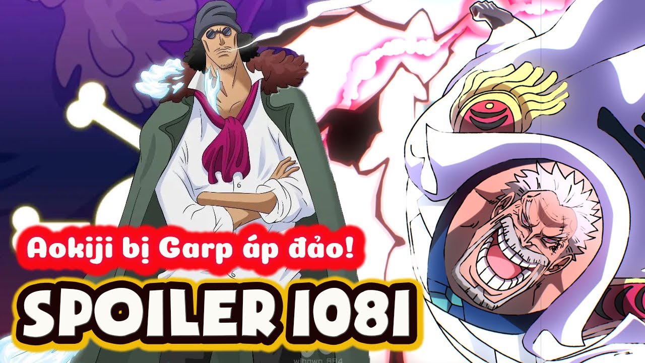 CỰC HOT! SPOILER One Piece Chapter 1081 Phó Đô Đốc GARP vs Cựu Đô Đốc