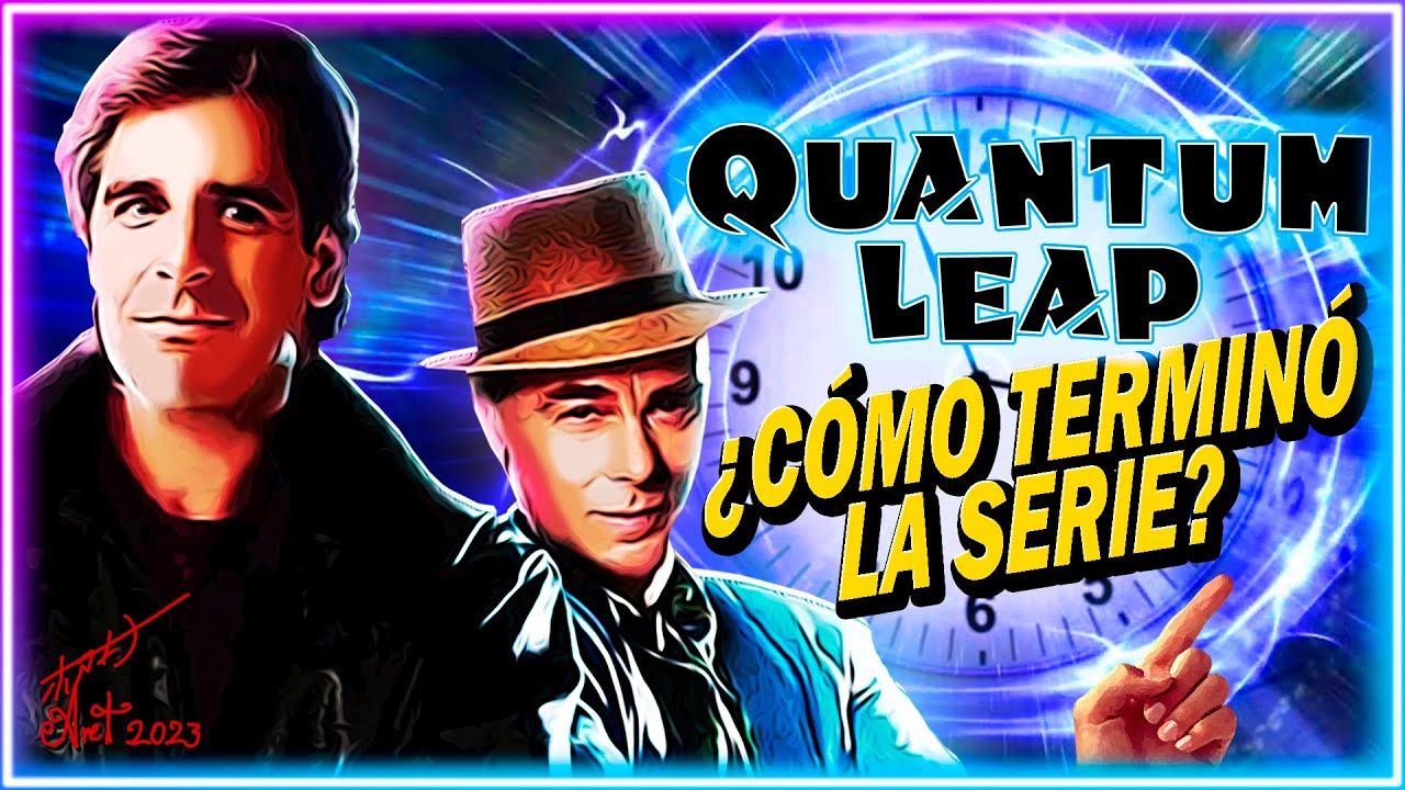 VIAJEROS EN EL TIEMPO: EL VERDADERO FINAL DE QUANTUM LEAP