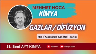 11. Sınıf KİMYA Gazlar Difüzyon ve efüzyon Gazlarda yayılma hızı AYT Kimya