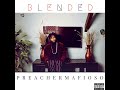 Capture de la vidéo Preachermafioso -Blended (Official Audio)