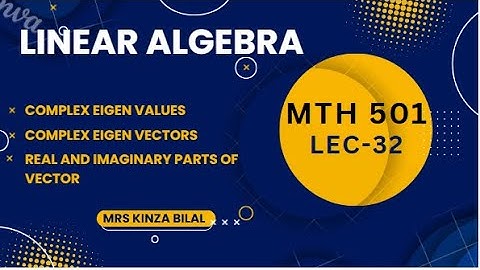 Linear Algebra 32 | Eigenvalues and Eigenvectors | Kinza Bilal