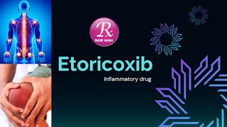 Etoricoxib: Use, Dosage, Side effects, ,Drug interactions, special precautions, contraindications,