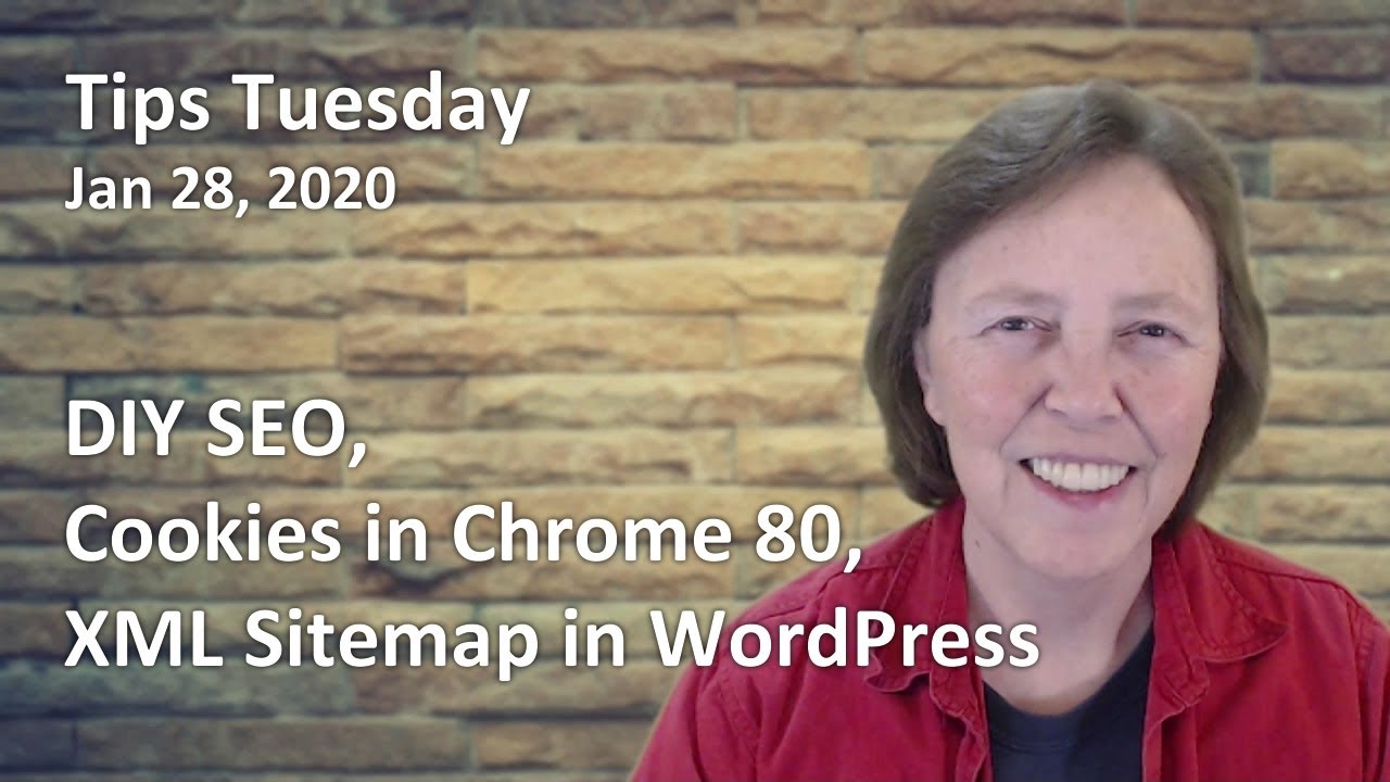 DIY SEO, Cookies Chrome 80, XML Sitemap WordPress, Gutenberg Theme  Builder - Tips Tuesday 1/28/20