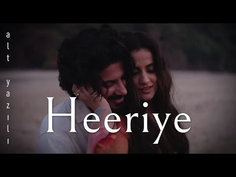 Heeriye - Türkçe Alt Yazılı | Jasleen Royal x Arijit Singh