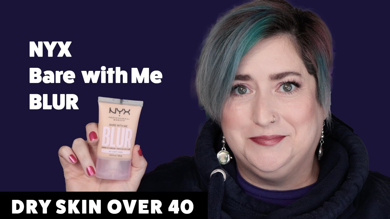 NYX BARE WITH ME BLUR SKIN TINT Dry Skin Review & Wear Test YouTube