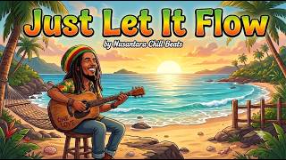 Just Let It Flow | Good Vibe Relaxing Day