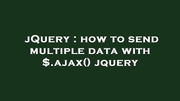 jQuery : how to send multiple data with $.ajax() jquery