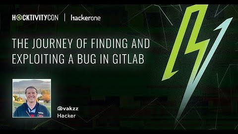 h@cktivitycon 2020: The journey of finding and exploiting a bug in GitLab