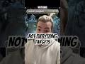 Not Everything Targets