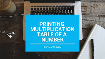 Displaying Multiplication Table Of A Number - Core Java || With BlueJ