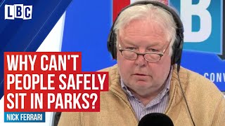 Nick ferrari asked the communities secretary why people can't safely
sit in parks a safe distance from other people. several across london
were closed ...
