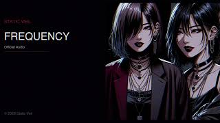 STATIC VEIL β FREQUENCY (Official Audio)