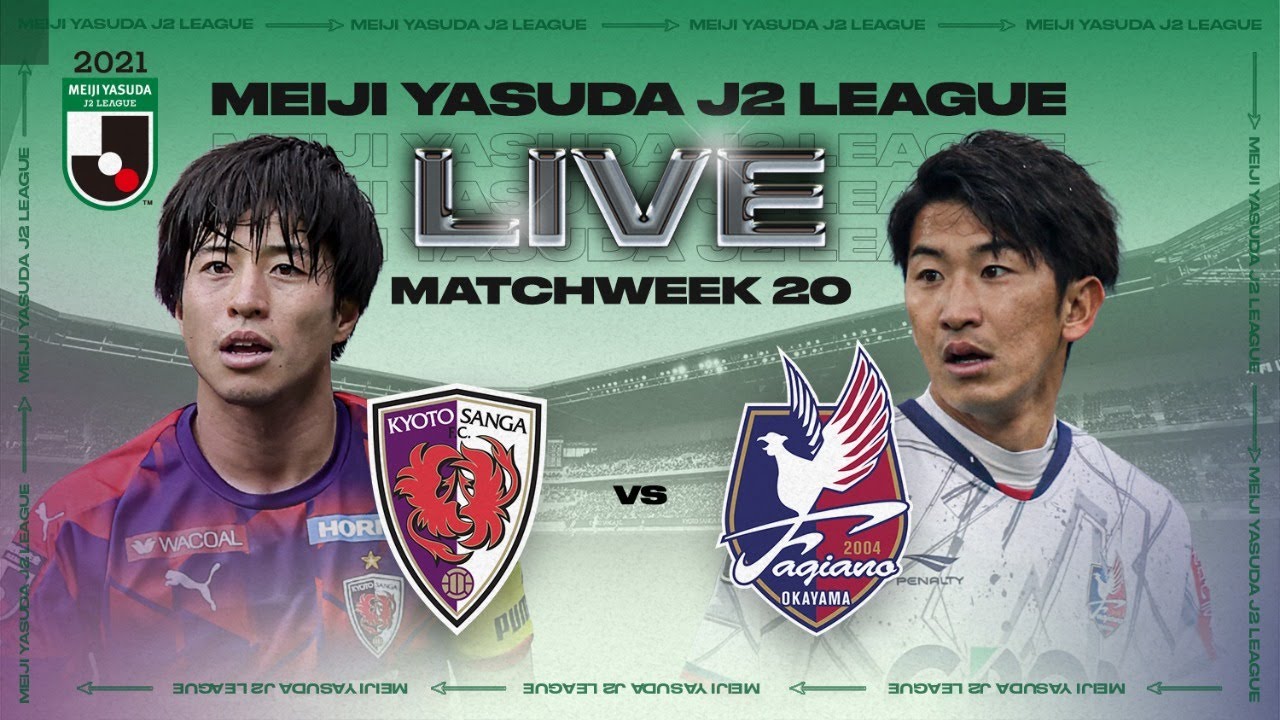 Live Kyoto Sanga F C Vs Fagiano Okayama Matchweek 21 J2 League Youtube