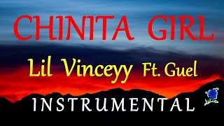 CHINITA GIRL -  LiL Vinceyy Feat Guel INSTRUMENTAL