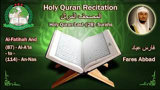 Holy Quran Recitation - Fares Abbad / Al-Fatihah And Last (28) Surahs