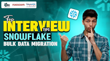 Top Interview Tips for Snowflake Bulk Data Migration