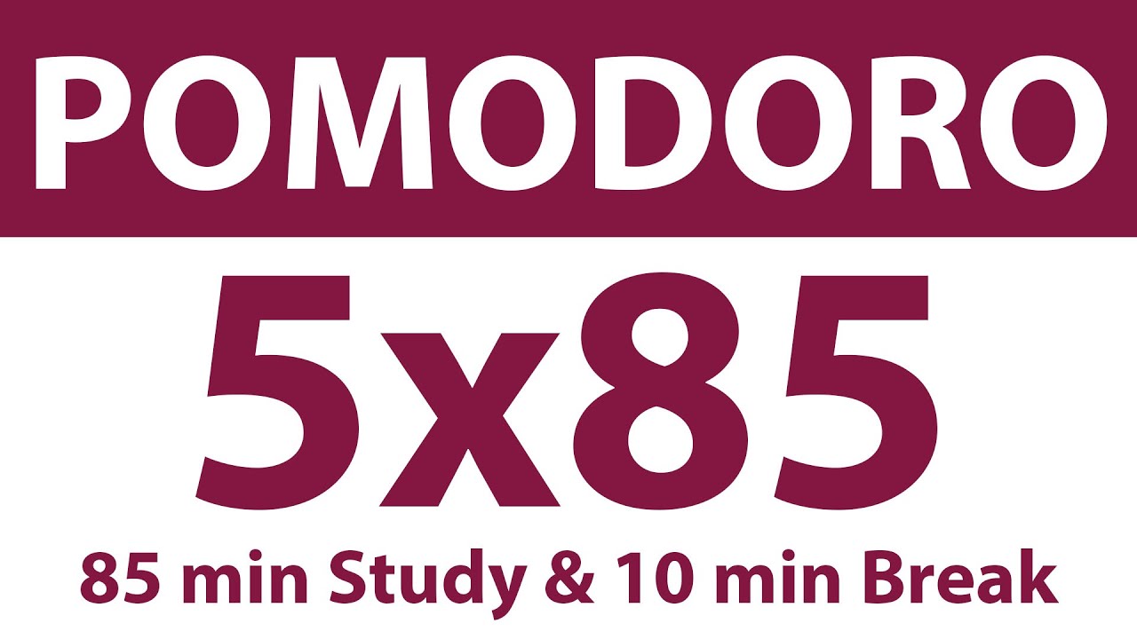 Pomodoro Technique | 5 x 85 min | 85 min Study & 10 min Break | Study Timer | No Music