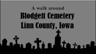 A walk around... Blodgett Cemetery (Linn County, Iowa)