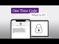 What is One Time Code?