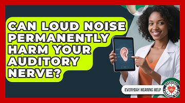 Can Loud Noise Permanently Harm Your Auditory Nerve? - Everyday Hearing Help
